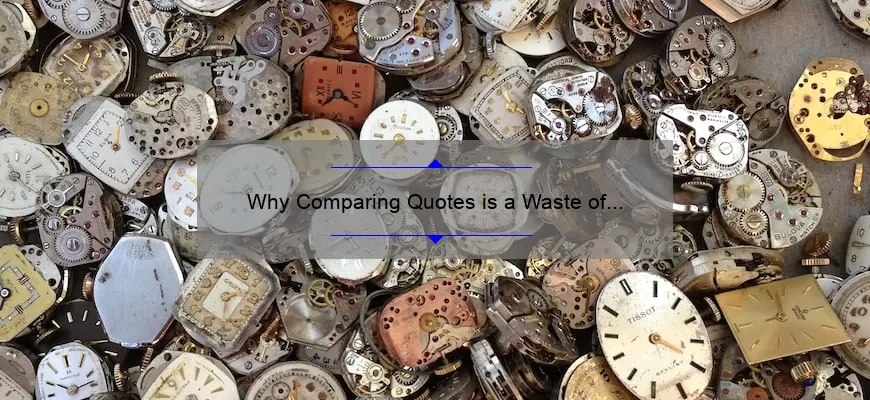 Why Comparing Quotes is a Waste of Time: The Truth About Finding the Best Deal