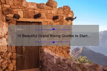 10 Beautiful Grand Rising Quotes to Start Your Day [Plus Tips for a Positive Mindset]