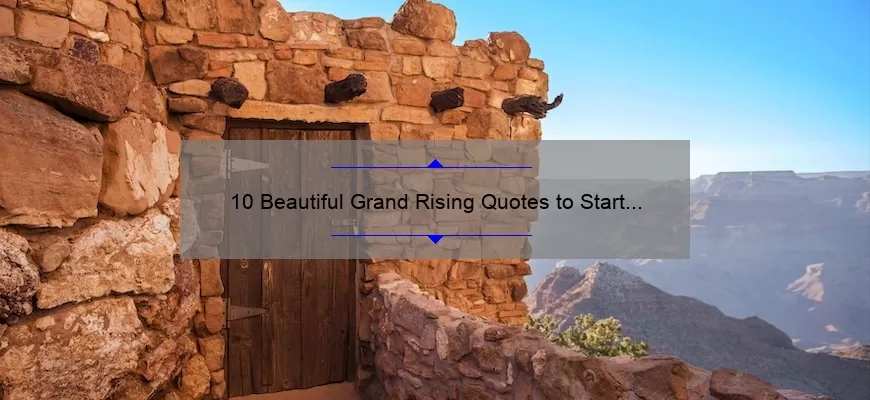10 Beautiful Grand Rising Quotes to Start Your Day [Plus Tips for a Positive Mindset]