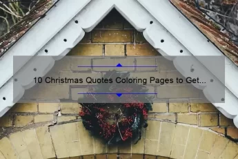 10 Christmas Quotes Coloring Pages to Get You in the Holiday Spirit [Plus Tips for Stress-Free Coloring]
