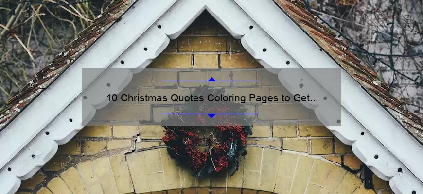 10 Christmas Quotes Coloring Pages to Get You in the Holiday Spirit [Plus Tips for Stress-Free Coloring]