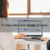 10 Classy Boss Mom Quotes to Inspire Your Work-Life Balance [With Useful Tips]