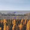 10 Cozy Fall Coffee Quotes to Warm Your Soul [Plus Tips for Brewing the Perfect Cup]