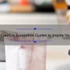 10 Creative Scrapbook Quotes to Inspire Your Next Project [Plus Tips for Using Them Effectively]