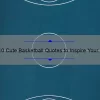 10 Cute Basketball Quotes to Inspire Your Game [Plus Tips for Boosting Your Skills]