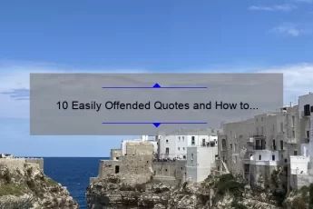 10 Easily Offended Quotes and How to Handle Them [A Guide for the Sensitive Soul]