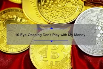 10 Eye-Opening Don’t Play with My Money Quotes: How to Protect Your Finances [Expert Advice]
