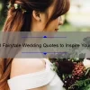 10 Fairytale Wedding Quotes to Inspire Your Big Day: How to Incorporate Them into Your Vows [Expert Tips]
