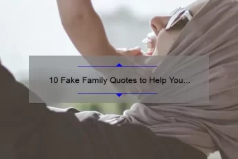 10 Fake Family Quotes to Help You Deal with a Toxic Family Member [Expert Advice]