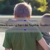10 Heartbreaking Can’t Be Together Quotes to Help You Cope [With Useful Tips]