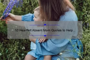 10 Heartfelt Absent Mom Quotes to Help You Cope [Plus Tips for Healing]