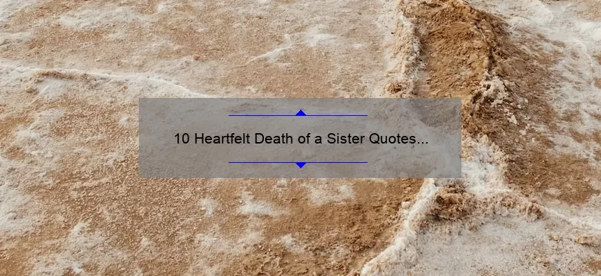 10 Heartfelt Death of a Sister Quotes to Help You Cope [Personal Story Included]