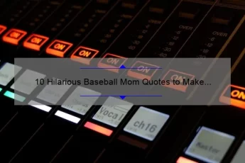 10 Hilarious Baseball Mom Quotes to Make You Laugh [And Survive the Season]