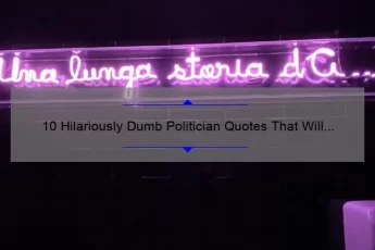 10 Hilariously Dumb Politician Quotes That Will Leave You Speechless [And How to Avoid Them]