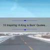 10 Inspiring ‘A King is Born’ Quotes to Empower Your Inner Royalty [Plus Tips for Applying Them to Your Life]