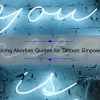 10 Inspiring Abortion Quotes for Tattoos: Empowering Words to Ink on Your Skin [With Meaningful Stories and Helpful Tips]