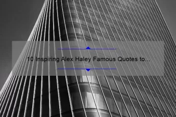 10 Inspiring Alex Haley Famous Quotes to Motivate Your Life [With Useful Insights]