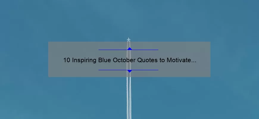 10 Inspiring Blue October Quotes to Motivate Your Day [Plus Tips on How to Overcome Mental Health Struggles]