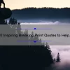 10 Inspiring Breaking Point Quotes to Help You Overcome Challenges [Expert Advice]