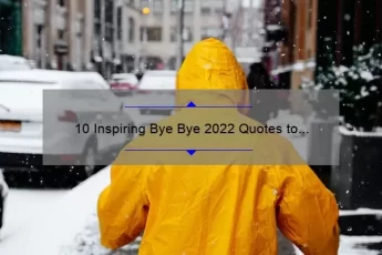 10 Inspiring Bye Bye 2022 Quotes to Start the New Year Right [Plus Tips for Moving On]