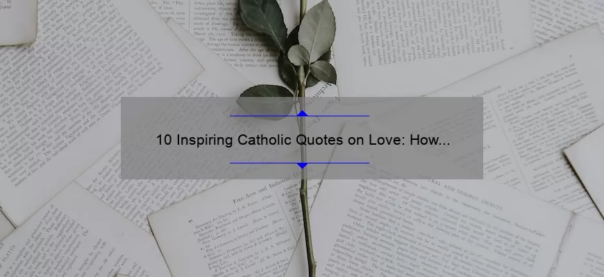 10 Inspiring Catholic Quotes on Love: How to Strengthen Your Relationship [For Catholic Couples]