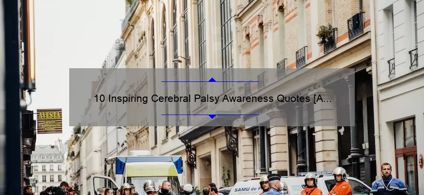 10 Inspiring Cerebral Palsy Awareness Quotes [A Personal Story and Practical Tips]