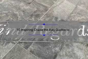 10 Inspiring Chase the Bag Quotes to Motivate Your Hustle [Plus Tips for Financial Success]