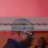 10 Inspiring Comfortable in Your Own Skin Quotes to Boost Your Confidence [Plus Tips for Embracing Your True Self]