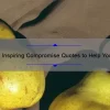 10 Inspiring Compromise Quotes to Help You Navigate Life’s Challenges [With Practical Tips]