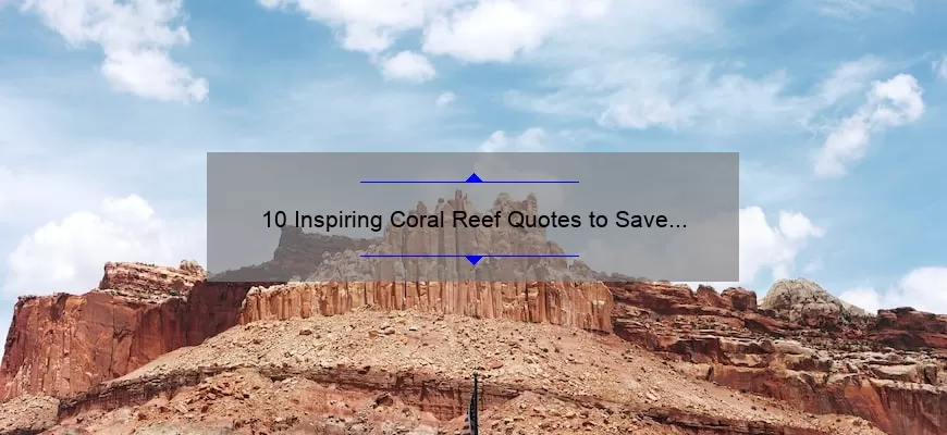 10 Inspiring Coral Reef Quotes to Save Our Oceans [Plus Tips on How You Can Help]