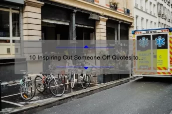10 Inspiring Cut Someone Off Quotes to Help You Move On [Plus Tips for Letting Go]