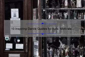 10 Inspiring Dance Quotes for Kids: Motivate Your Little Dancers to Reach for the Stars [Expert Tips Included]