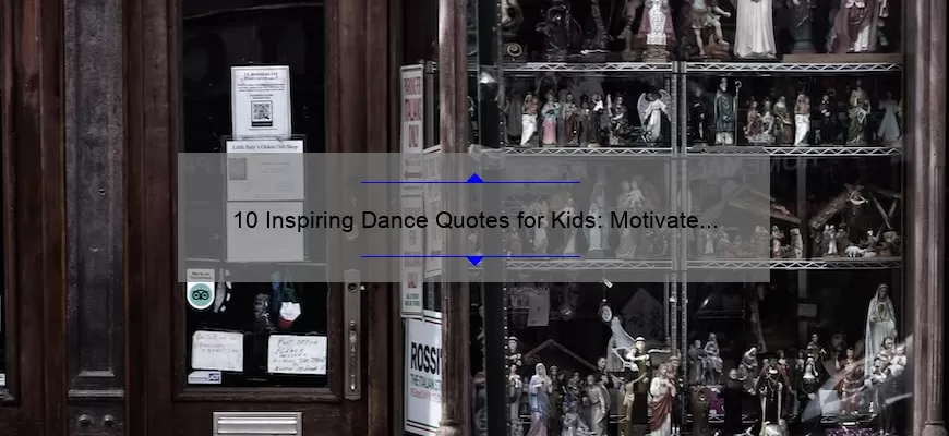 10 Inspiring Dance Quotes for Kids: Motivate Your Little Dancers to Reach for the Stars [Expert Tips Included]