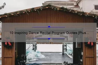 10 Inspiring Dance Recital Program Quotes [Plus Tips for Creating Your Own]
