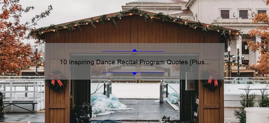 10 Inspiring Dance Recital Program Quotes [Plus Tips for Creating Your Own]