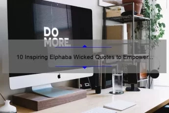 10 Inspiring Elphaba Wicked Quotes to Empower Your Inner Witch [Blog]
