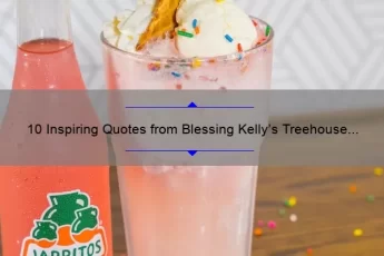10 Inspiring Quotes from Blessing Kelly’s Treehouse to Brighten Your Day