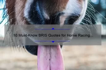 10 Must-Know BRIS Quotes for Horse Racing Fans [A Story of Success and Failure]