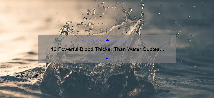 10 Powerful Blood Thicker Than Water Quotes That Will Touch Your Heart