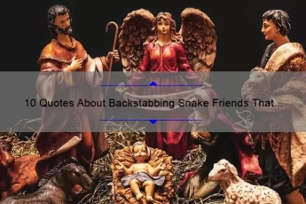 10 Quotes About Backstabbing Snake Friends That Will Help You Spot Them and Protect Yourself [A Personal Story and Practical Tips]