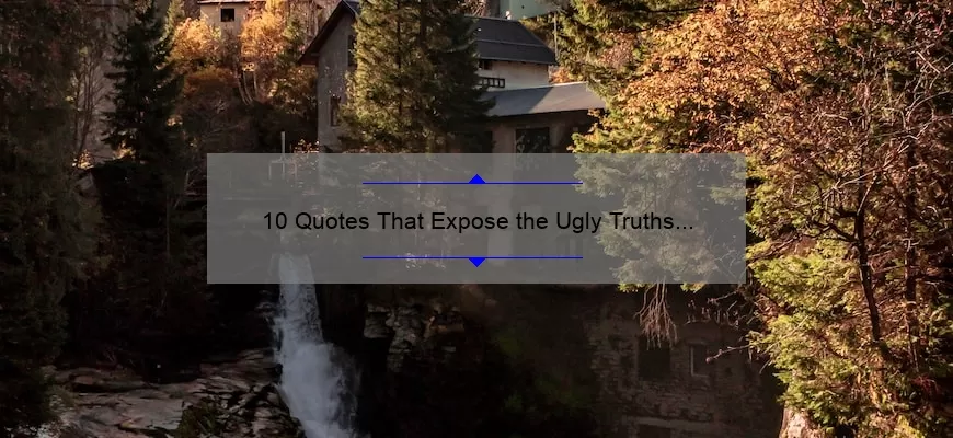 10 Quotes That Expose the Ugly Truths of Bad Leadership