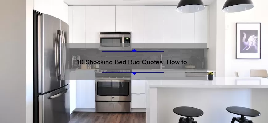 10 Shocking Bed Bug Quotes: How to Protect Your Home [Expert Tips]
