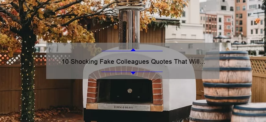 10 Shocking Fake Colleagues Quotes That Will Make You Rethink Your Workplace [And How to Deal with Them]