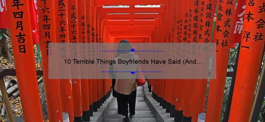 10 Terrible Things Boyfriends Have Said (And How to Respond)