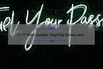 11 11 Wish Quotes: Inspiring Stories and Useful Tips to Manifest Your Dreams [With Statistics and Clarifications]