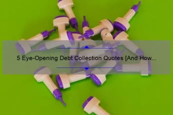 5 Eye-Opening Debt Collection Quotes [And How They Can Help You Get Paid]
