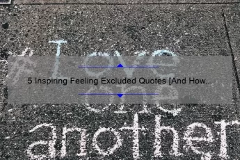 5 Inspiring Feeling Excluded Quotes [And How to Overcome Exclusion]