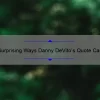 5 Surprising Ways Danny DeVito’s Quote Can Change Your Life [Expert Tips and Personal Story]