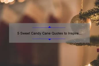 5 Sweet Candy Cane Quotes to Inspire Your Holiday Spirit [Plus Tips for Decorating with Candy Canes]
