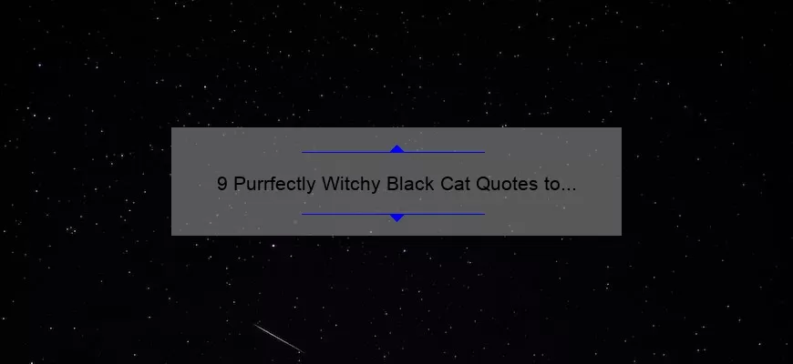 9 Purrfectly Witchy Black Cat Quotes to Inspire Your Inner Feline